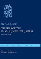 The Virtues of the Imam Ahmad IBN Hanbal, Volume 2 (Hardcover) - Abu al Faraj Abd al Rahman ibn Ali Ibn al Jawzi Photo