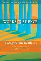 Words for Silence - A Year of Contemplative Meditations (Paperback) - Gregory Fruehwirth Photo