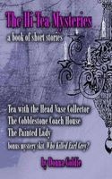 The Hi-Tea Mysteries - Tea with the Head Vase Collector: The Cobblestone Coach House and the Jam Pot Tea Room: The Painted Lady (Paperback) - Donna Goldie Photo