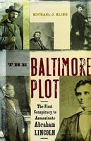 The Baltimore Plot - The First Conspiracy to Assassinate Abraham Lincoln (Paperback) - Michael J Kline Photo