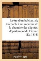 Lettre D'Un Habitant de Grenoble a Un Membre de La Chambre Des Deputes (French, Paperback) - Sans Auteur Photo
