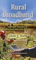 Rural Broadband - Selected Analyses of Deployment and Loan Programs (Hardcover) - Clyde L Horn Photo
