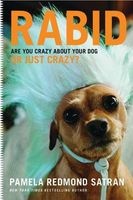 Rabid - Are You Crazy About Your Dog or Just Crazy? (Hardcover) - Pamela Redmond Satran Photo