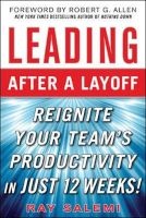 Leading After a Layoff - Reignite Your Team's Productivity! Quickly (Paperback) - Ray Salemi Photo