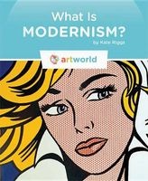 What Is Modernism? (Paperback) - Kate Riggs Photo