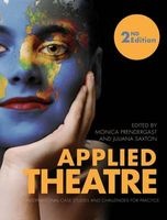 Applied Theatre - International Case Studies and Challenges for Practice - Second Edition (Paperback, 2nd edition) - Monica Prendergast Photo