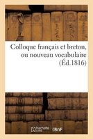Colloque Francais Et Breton, Ou Nouveau Vocabulaire (French, Paperback) - Sans Auteur Photo
