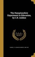 The Hamptonshire Experiment in Education, by C.R. Ashbee (Hardcover) - C R Charles Robert 1863 194 Ashbee Photo