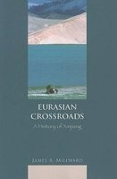 Eurasian Crossroads - A History of Xinjiang (Paperback) - James Millward Photo