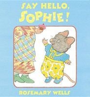 Say Hello, Sophie (Hardcover) - Rosemary Wells Photo