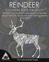 Reindeer Colouring Book for Adults - Reindeer Colouring Book Containing Various Reindeer Designs Filled with Intricate and Stress Relieving Patterns: UK Edition (Paperback) - The Coloring Book People Photo