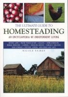 The Ultimate Guide to Homesteading - An Encyclopedia of Independent Living (Paperback) - Nicole Faires Photo