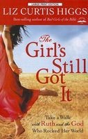 The Girl's Still Got It - Take a Walk with Ruth and the God Who Rocked Her World (Large print, Paperback, large type edition) - Liz Curtis Higgs Photo