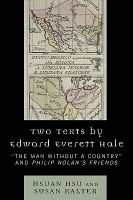 Two Texts by  - "The Man without a Country"and "Philip Nolan's Friends" (Hardcover, New) - Edward Everett Hale Photo