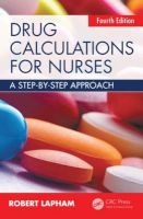 Drug Calculations for Nurses - A Step-by-Step Approach (Paperback, 4th Revised edition) - Robert Lapham Photo