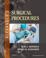 Alexander's Surgical Procedures (Hardcover, New) - Jane C Rothrock Photo