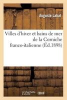 Villes D'Hiver Et Bains de Mer de La Corniche Franco-Italienne (French, Paperback) - Labat a Photo