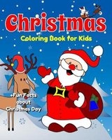Christmas Coloring Book for Kids +Fun Facts about Christmas Day - Super Fun Christmas Activity Book for Children Ages 4-8 with 30 Coloring Pages & Fun Facts for Kids about Christmas Around the World (Paperback) - Ida Cooke Photo