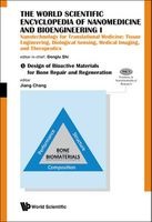 The World Scientific Encyclopedia of Nanomedicine and Bioengineering I: Nanotechnology for Translational Medicine: Tissue Engineering, Biological Sensing, Medical Imaging, and Therapeutics, Volume 1 - Frontiers in Nanobiomedical Research; Biodegradable Na Photo