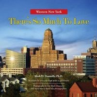 Western New York - There's So Much to Love - Photography by Dr.  and More Than a Dozen Top Photographers (Paperback) - Mark Donnelly Photo