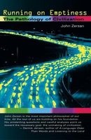 Running on Emptiness - The Pathology of Civilization (Paperback) - John Zerzan Photo