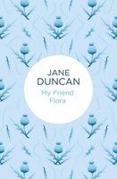 My Friend Flora (Hardcover) - Jane Duncan Photo