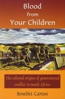 Blood from Your Children - The Colonial Origins of Generational Conflict in South Africa (Paperback) - Benedict Carton Photo