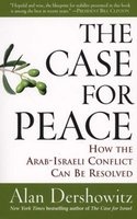 The Case for Peace - How the Arab-Israeli Conflict Can be Resolved (Paperback, Annotated Ed) - Alan Dershowitz Photo