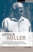 Miller Plays, v. 6 - Broken Glass; Mr Peter's Connections; Resurrection Blues; Finishing the Picture (Paperback) - Arthur Miller Photo