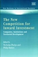 The New Competition for Inward Investment - Companies, Institutions and Territorial Development (Hardcover) - Nicholas F Phelps Photo