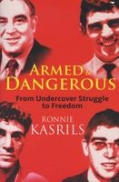 Armed & Dangerous - From Undercover Struggle To Freedom (Paperback, 4th Edition) - Ronnie Kasrils Photo