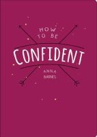 How to be Confident (Paperback) - Anna Barnes Photo