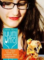 Yum-Mo - Fun, Fresh Food For Students And Beginners (Paperback) - Carina Truyts Photo