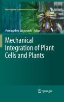 Mechanical Integration of Plant Cells and Plants (Hardcover, 2011) - Przemyslaw Wojtaszek Photo
