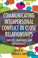 Communicating Interpersonal Conflict in Close Relationships - Contexts, Challenges, and Opportunities (Paperback) - Jennifer A Samp Photo