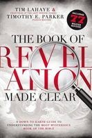 The Book of Revelation Made Clear - A Down-To-Earth Guide to Understanding the Most Mysterious Book of the Bible (Paperback) - Tim LaHaye Photo