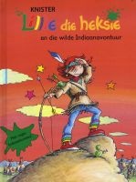 Lillie die heksie en die wilde Indiaan-avontuur (Afrikaans, Hardcover) - Knister Photo