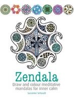 Zendala - Draw and Colour Meditative Mandalas for Inner Calm (Paperback) - Susanne Schaadt Photo