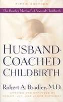 Husband-Coached Childbirth - The Bradley Method of Natural Childbirth (Paperback, 5th) - Robert A Bradley Photo