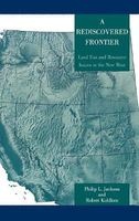 A Rediscovered Frontier - Land Use and Resource Issues in the New West (Hardcover, New) - Philip L Jackson Photo