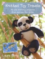 Knitted Toy Travels - Wild Knitting Projects from Across the Globe (Paperback) - Laura Long Photo