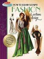 How to Draw & Paint Fashion & Costume Design - Step-by-step Art Instruction from the Vintage  Archives (Paperback) - Walter Foster Photo