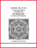 Color Me Jung - Twenty-Five Original Mandalas by Canadian Artist  to Color and Personalize (Paperback) - David Rankine Photo