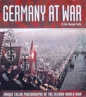 Germany at War - Unique Colour Photographs of the Second World War (Hardcover) - George Forty Photo