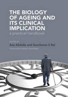 The Biology of Ageing - A Practical Handbook (Paperback, 1 New Ed) - Gurcharan S Rai Photo