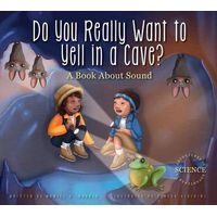 Do You Really Want to Yell in a Cave? - A Book about Sound (Hardcover) - Daniel D Maurer Photo