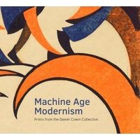 Machine Age Modernism - Prints from the Daniel Cowin Collection (Paperback) - Jay A Clarke Photo