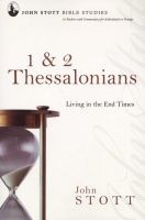 1 & 2 Thessalonians - Living in the End Times (Paperback) - John Stott Photo