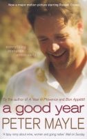 A Good Year (Paperback, Film tie-in ed) - Peter Mayle Photo