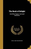 The Book of Delight - And Other Papers / By Israel Abrahams (Hardcover) - Israel 1858 1925 Abrahams Photo